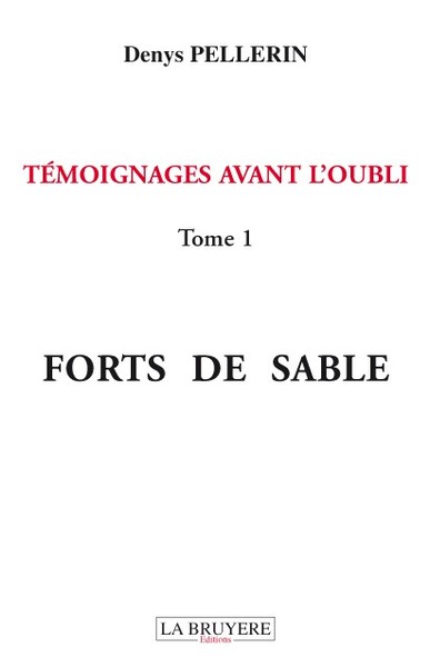 Picture of TEMOIGNAGES AVANT L'OUBLI FORTS DE SABLE TOME 1