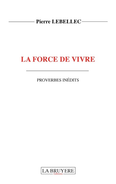 Image de LA FORCE DE VIVRE PROVERBES INEDITS