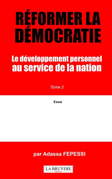 Image de REFORMER LA DEMOCRATIE - LE DEVELOPPEMENT PERSONNEL AU SERVICE DE LA NATION Tome 2