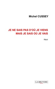 Picture of JE NE SAIS PAS D'OU JE VIENS MAIS JE SAIS OU JE VAIS