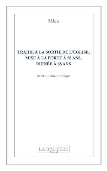 Picture of TRAHIE À LA SORTIE DE L’ÉGLISE, MISE À LA PORTE À 58 ANS, RUINÉE À 68 ANS