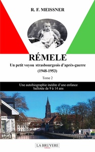 Image de RÉMELE UN PETIT VOYOU STRASBOURGEOIS  d’après-guerre    UNE AUTOBIOGRAPHIE INÉDITE D’UNE ENFANCE BAL