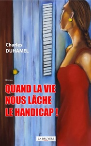 Image de QUAND LA VIE NOUS LÂCHE - LE HANDICAP !