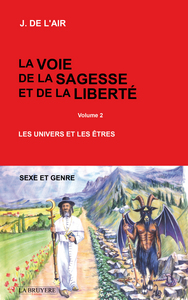 Image de LA VOIE DE LA SAGESSE ET DELA LIBERTE - VOLUME 2 LES UNIVERS ET LES ÊTRES