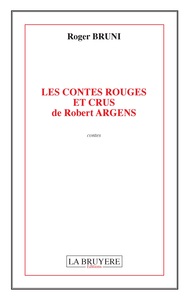 Image de LES CONTES ROUGES ET CRUS DE ROBERT ARGENS