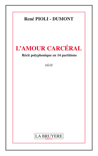 Picture of L'AMOUR CARCERAL RECIT POLYPHONIQUE EN 14 PARTITIONS