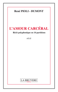 Picture of L'AMOUR CARCERAL RECIT POLYPHONIQUE EN 14 PARTITIONS
