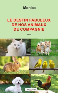 Image de LE DESTIN FABULEUX DE NOS ANIMAUX DE COMPAGNIE