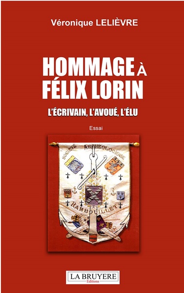 Picture of HOMMAGE A FELIX LORIN L'écrivain,; l'avoué, l'élu