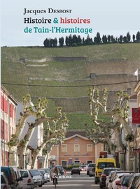 Picture of Histoire & histoires de Tain-l’Hermitage