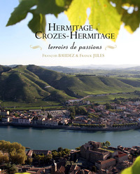 Image de Hermitage &  Crozes-Hermitage,  terroirs de passions
