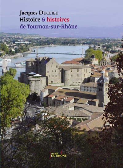 Picture of Histoire & histoires de Tournon-sur-Rhône