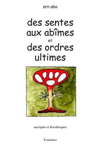 Image de Des Sentes aux abîmes et des ordres ultimes