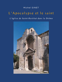 Picture of L'Apocalypse et le saint - L'église de Saint-Restitut dans la Drôme