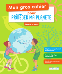 Picture of Mon gros cahier pour protéger ma planète