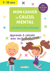 Picture of Mon cahier de calcul mental : Les multiplications, 7-10 ans