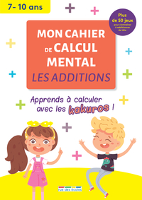 Picture of Mon cahier de calcul mental : Les additions, 7-10 ans