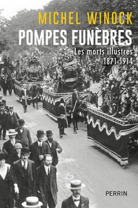 Image de Pompes funèbres - Les morts illustres 1871-1914