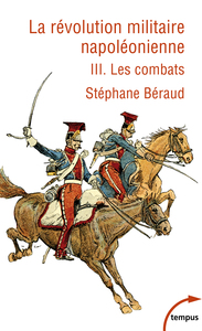 Picture of La Révolution militaire napoléonienne - Tome 3 - Les combats