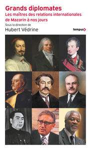 Picture of Grands diplomates - Les maîtres des relations internationales de Mazarin à nos jours.