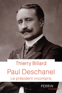 Picture of Paul Deschanel - Le président incompris