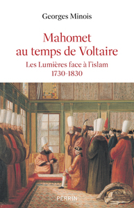 Image de Mahomet au temps de Voltaire - Les lumières face à l'islam 1730-1830