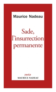 Image de Sade l'insurrection permanente - suivi de Français encore un