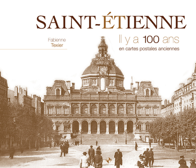 Image de Saint-étienne il y a 100 ans