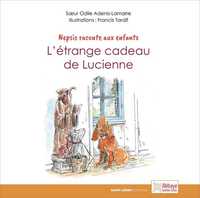 Image de Nepsis raconte aux enfants, l'étrange cadeau de Lucienne