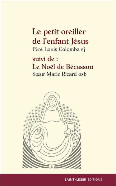 Image de Le petit oreiller de l’enfant Jésus, suivi de : Le Noël de Bécassou