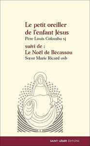 Image de Le petit oreiller de l’enfant Jésus, suivi de : Le Noël de Bécassou