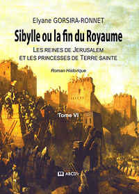 Picture of Sibylle ou la fin du Royaume - Les reines de Jérusalem et les princesses de Terre sainte