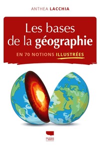 Picture of Les Bases de la géographie en 70 notions illustrées