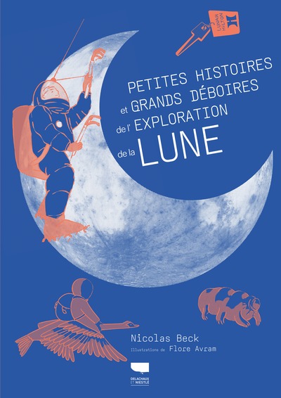 Picture of Petites histoires et grands déboires de l'exploration de la Lune