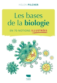 Picture of Les Bases de la biologie en 70 notions illustrées