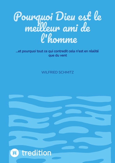 Picture of Pourquoi Dieu est le meilleur ami de l'homme