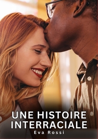 Image de Une Histoire Interraciale