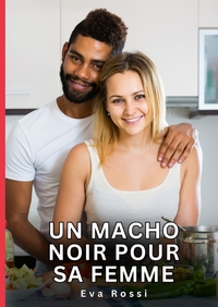 Picture of Un Macho Noir pour sa Femme