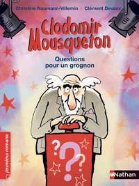 Image de Clodomir Mousqueton - Questions pour un grognon