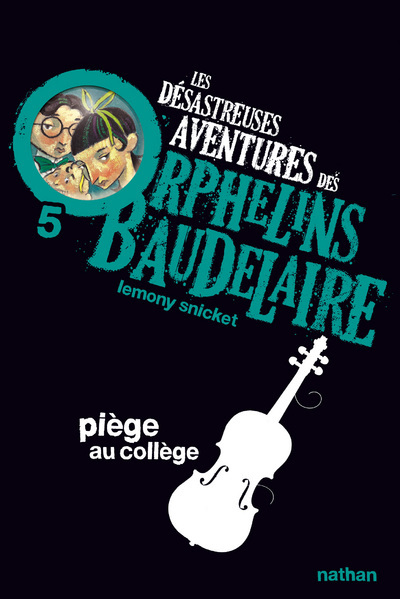 Picture of Les Désastreuses aventures des orphelins Baudelaire 5 : Piège au collège