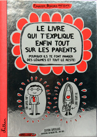 Image de Le livre qui t'explique enfin tout sur les parents -collector-