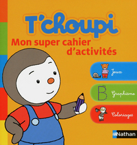Image de T'choupi: Mon super cahier d'activités