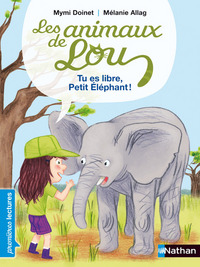 Picture of Les Animaux de Lou: Tu es libre, Petit Éléphant !