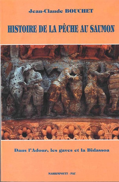 Image de Histoire de la pêche au saumon - dans l'Adour, les gaves et la Bidassoa, du XIVème au XXème siècle