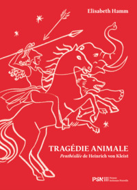 Picture of Tragédie animale. Penthésilée de Heinrich von Kleist
