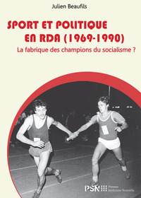 Image de Sport et politique en RDA (1969-1990) : la fabrique des champions du socialisme ?