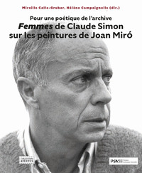 Picture of Pour une poétique de l'archive. Femmes de Claude Simon sur les peintures de Joan Miro