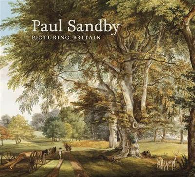 Picture of Paul Sandby: Picturing Britain /anglais