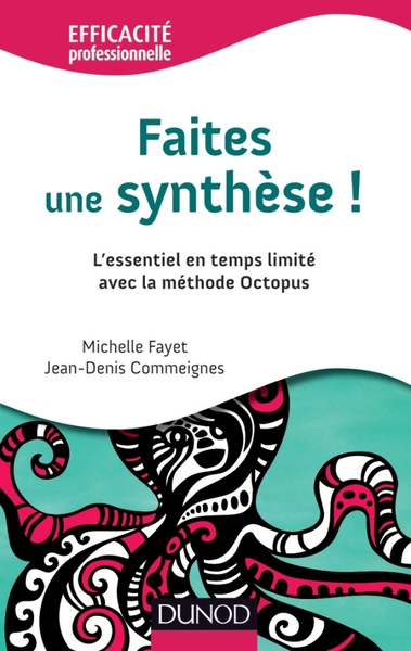 Picture of Faites une synthèse ! L'essentiel en temps limité avec la méthode Octopus