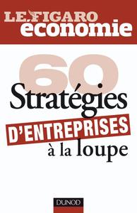Picture of 60 stratégies d'entreprises à la loupe
